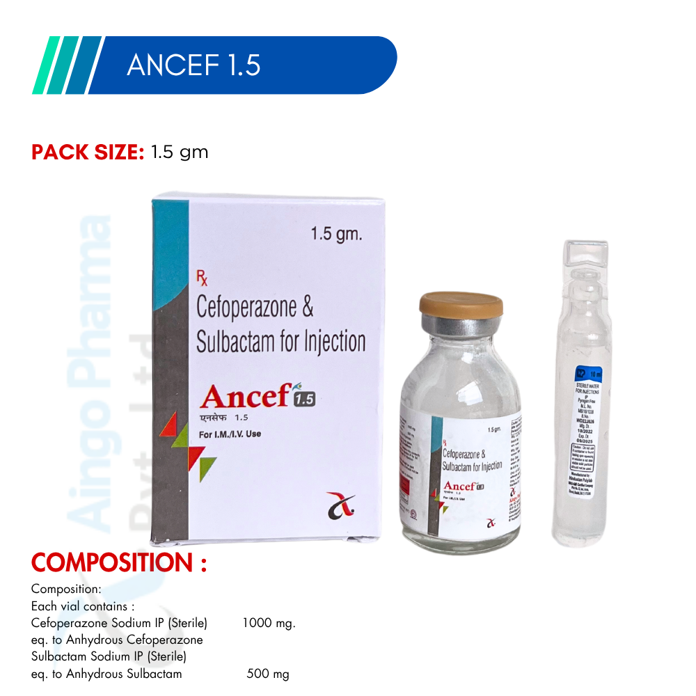 ANCEF 1.5 – Cefoperazone 1000mg + Sulbactam 500mg