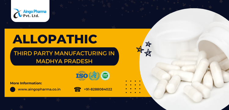 Allopathic Third Party Manufacturing in Madhya Pradesh