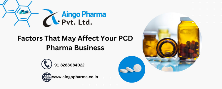 Factors That Affect Your PCD Pharma Business